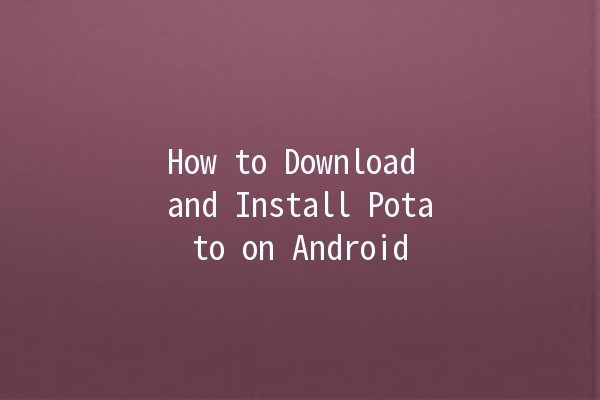 How to Download and Install Potato on Android 📲🥔